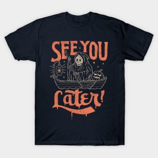 See You Later T-Shirt